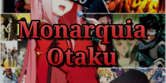 亗Recepção Monarquia Otaku