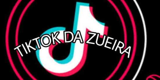 TIKTOK DA ZUEIRA