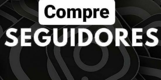 COMPRA DE SEGUIDORES REAIS