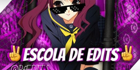 ESCOLA DE EDITS ✌️