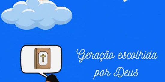 Geração escolhida por Deus