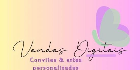 Vendas Digitais (Convites & artes personalizadas)