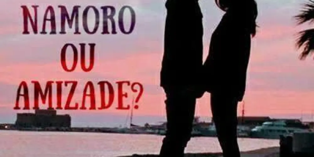 😇 Amizade / NAMORO 😈