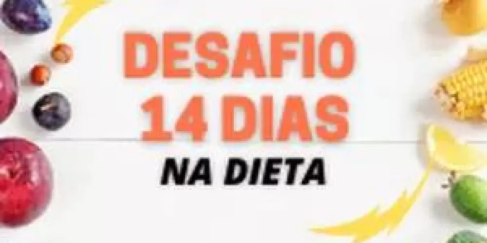 Desafios 14 dias na dieta 🥵