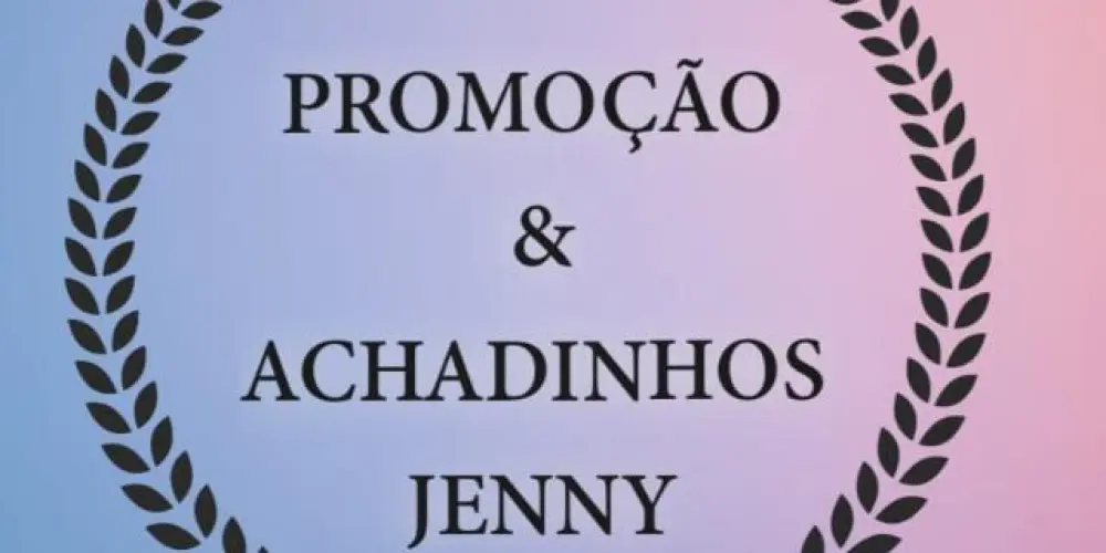 Promoção e achadinhos Jenny