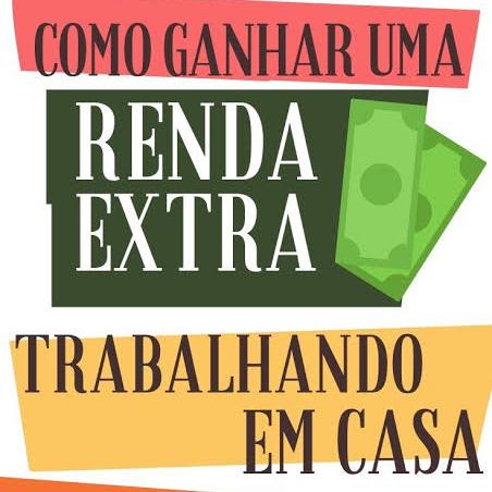 COMO GANHAR RENDA EXTRA TRABALHANDO EM CASA